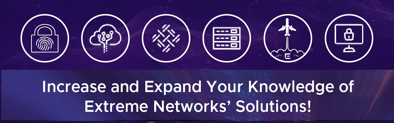 Extreme Networks - Upcoming FREE Virtual Workshops - Limited space available- Oct - Dec